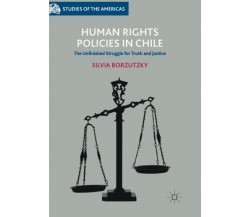 Human Rights Policies in Chile - Silvia Borzutzky - Palgrave, 2018