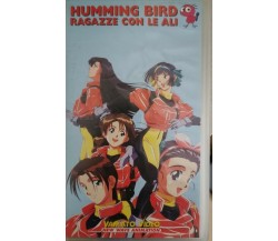 Humming Bird Ragazze con le Ali (Yamato Video) VHS  - ER