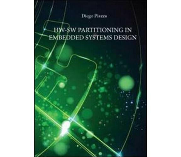 Hw-Sw partitioning in embedded systems design, di Diego Piazza,  2012- ER