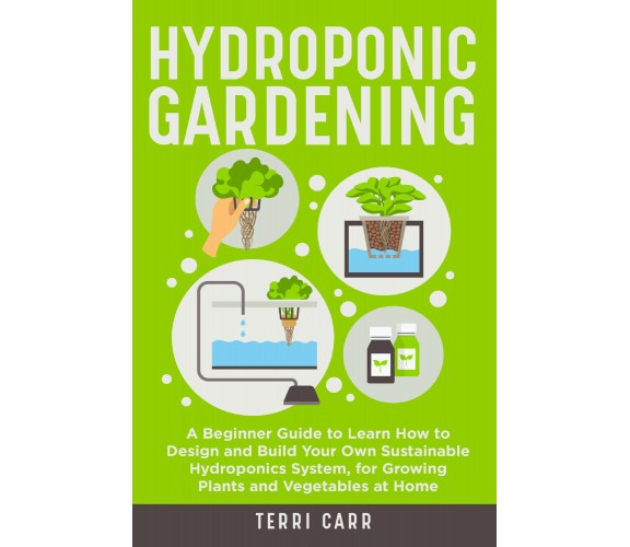 Hydroponic gardening di Terri Carr,  2021,  Youcanprint