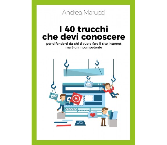 I 40 trucchi che devi conoscere per difenderti da chi ti vuole fare il sito 