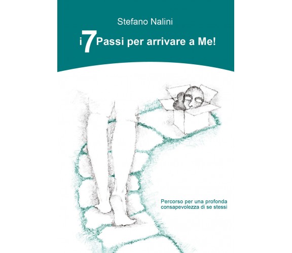 I 7 Passi per arrivare a Me! -  di Stefano Nalini,  2019,  Youcanprint