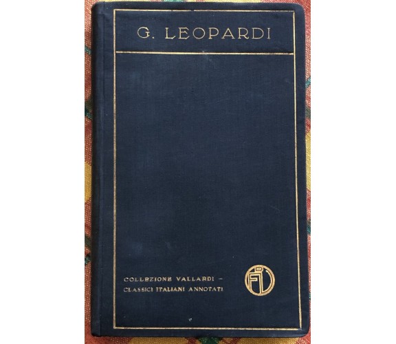 I Canti di Giacomo Leopardi, 1912, Casa Editrice Francesco Vallardi Milano