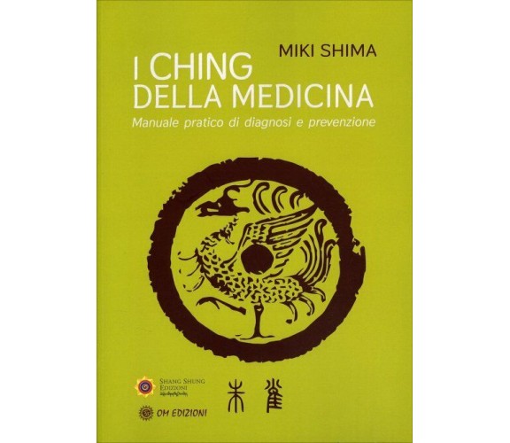 I Ching della medicina di Miki Shima,  2021,  Om Edizioni