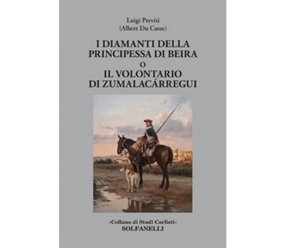 I DIAMANTI DELLA PRINCIPESSA DI BEIRA o Il volontario di Zumalacárregui	 