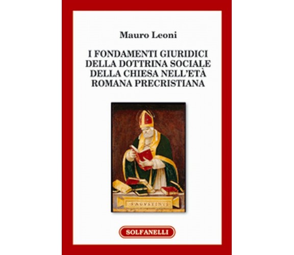 I FONDAMENTI GIURIDICI DELLA DOTTRINA SOCIALE DELLA CHIESA NELL’ETÀ ROMANA PREC.