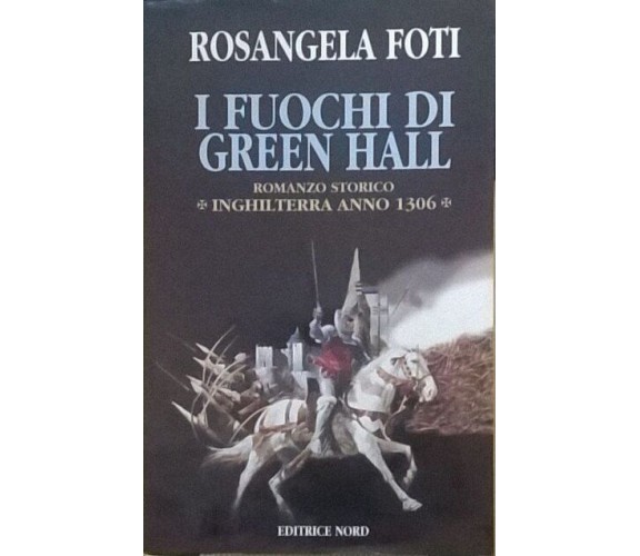 I FUOCHI DI GREEN HALL - ROSANGELA FOTI (1997 NORD) Ca