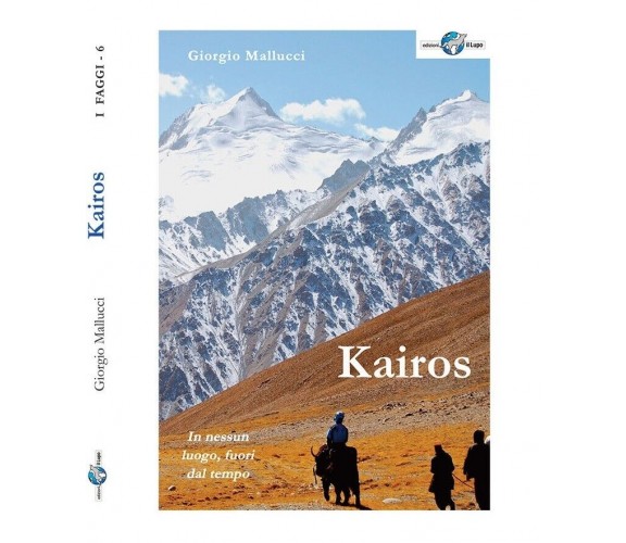 I Faggi N° 6 ‐ Kairos. In nessun luogo, fuori dal tempo di Giorgio Mallucci, 2