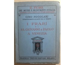 I Frari e i SS. Giovanni e Paolo a Venezia di Gino Fogolari,  1931,  Fratelli Tr