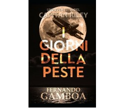 I GIORNI DELLA PESTE: 4 di Fernando Gamboa,  2020,  Indipendently Published