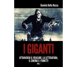 I Giganti I di Daniele Della Rocca, 2022, Youcanprint