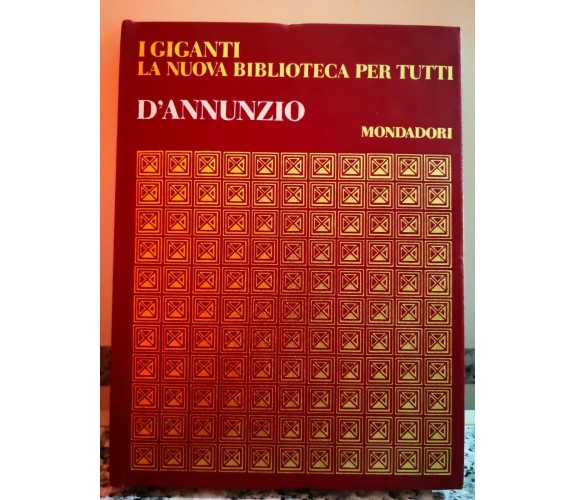 I Giganti - La Nuova Biblioteca per Tutti - D’Annunzio di A.a.v.v,  1970, -F