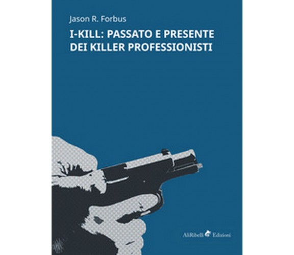 I-Kill: passato e presente dei killer professionisti