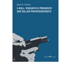 I-Kill: passato e presente dei killer professionisti