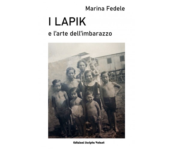 I Lapik e l’arte dell’imbarazzo di Marina Fedele,  2022,  Scripta Volant