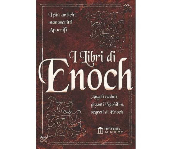 I Libri di Enoch: I Più Antichi Manoscritti Apocrifi: Angeli Caduti, Giganti Nep