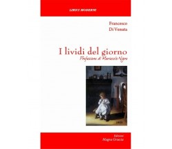  I Lividi Del Giorno - Francesco Di Venuta,  2018,  Edizioni Magna Grecia