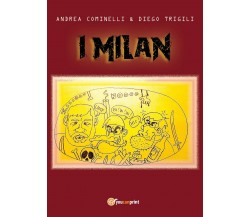 I Milan	 di Andrea Cominelli, Diego Trigili,  2017,  Youcanprint