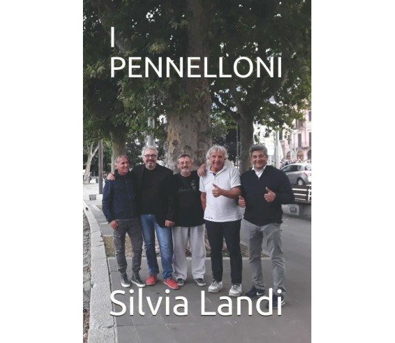 I PENNELLONI di Silvia Landi,  2021,  Indipendently Published