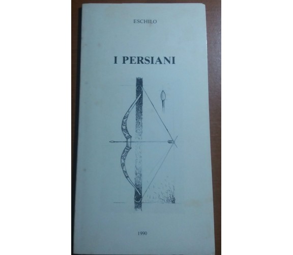 I PERSIANI - ESCHILO - ISTITUTO NAZIONALE DEL DRAMMA ANTICO - 1990 - M