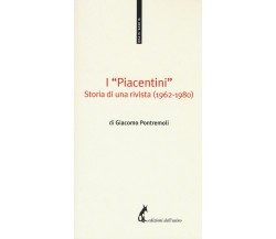 I «Piacentini». Storia di una rivista (1962-1980) - Pontremoli Giacomo