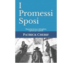 I Promessi Sposi Riassunto Breve e Dettagliato Capitolo per Capitolo di Patrick 