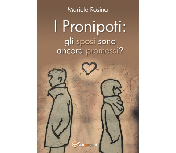 I Pronipoti: gli sposi sono ancora promessi? di Mariele Gianfranca Rosina,  2021