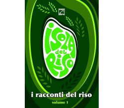 I RACCONTI DEL RISO - Vol. 1 di G. Ramazzina, M. Mazza, 2021, Edizioni03