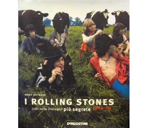 I ROLLING STONES - MARK HAYWARD - DEAGOSTINI - 2009 - M