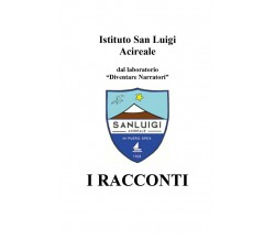 I Racconti	 di Istituto San Luigi,  2020,  Youcanprint