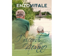 I Ricordi del Nonno	 di Enzo Vitale,  2019,  Youcanprint