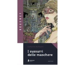 I SUSSURRI DELLE MASCHERE	 di Catherine Kullmann,  2020,  Vintage Editore