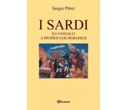 I Sardi da vassalli a proprietari borghesi di Sergio Pibiri, 2023, Youcanprin