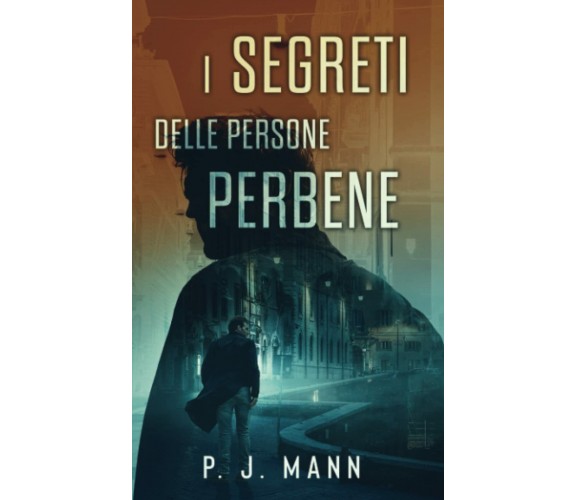 I Segreti delle Persone Perbene: Le indagini del Commissario Scala (Vol.2) di P.