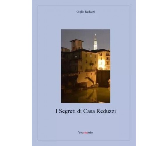 I Segreti di Casa Reduzzi di Giglio Reduzzi, 2023, Youcanprint