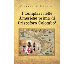 I Templari nelle Americhe prima di Cristoforo Colombo? di Gabriele Zaffiri,  202