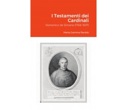 I Testamenti dei Cardinali: Domenico de Simone (1768-1837) - Lulu.com, 2021