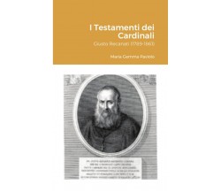 I Testamenti dei Cardinali: Giusto Recanati (1789-1861) - Lulu.com, 2021