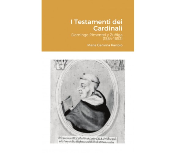 I Testamenti dei Cardinali - Maria Gemma Paviolo - Lulu.com, 2020