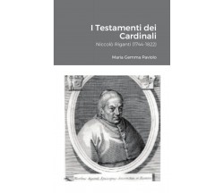 I Testamenti dei Cardinali: Niccolò Riganti (1744-1822) - Lulu.com, 2021