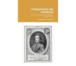 I Testamenti dei Cardinali: Álvaro Cienfuegos y Villazón (1657-1739) - 2021