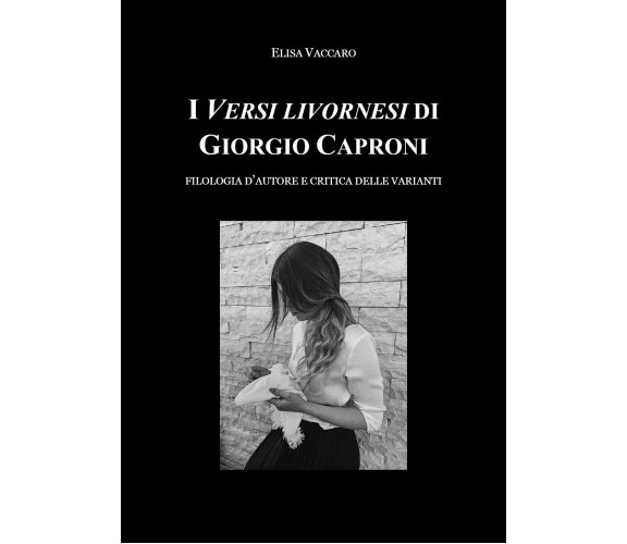 I Versi livornesi di Giorgio Caproni - Elisa Vaccaro