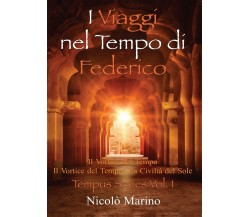 I Viaggi nel Tempo di Federico Vol.1	 di Nicolò Marino,  2016,  Youcanprint