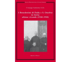 I benedettini di Daila e S. Onofrio in Istria: ultime vicende (1940-1950)	 di Gi