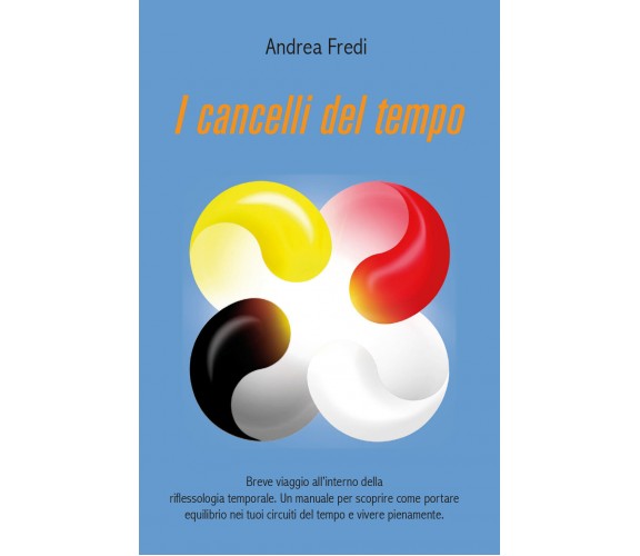 I cancelli del tempo di Andrea Fredi,  2019,  Youcanprint