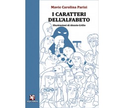 I caratteri dell’alfabeto	 di Mavie C. Parisi,  Algra Editore