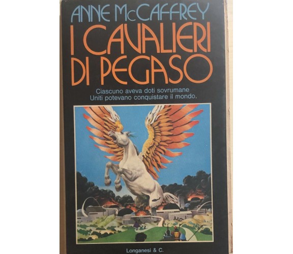 I cavalieri di Pegaso di Anne Mccaffrey, 1973, Longanesi E C.