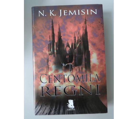 I centomila regni - N K Jemisin - Gargoyle, 2014