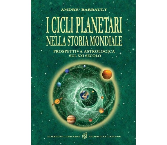 I cicli planetari nella storia mondiale. Prospettiva astrologica sul XXI secolo 