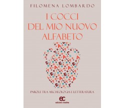 I cocci del mio nuovo alfabeto di Filomena Lombardo - Edizioni creativa, 2020